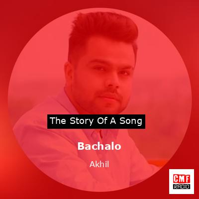Bachalo – Akhil