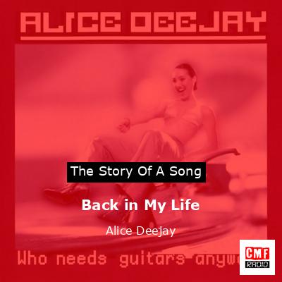 Back in My Life – Alice Deejay