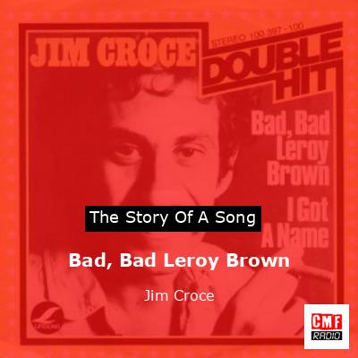 Bad, Bad Leroy Brown – Jim Croce