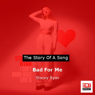 Bad For Me – Stacey Ryan