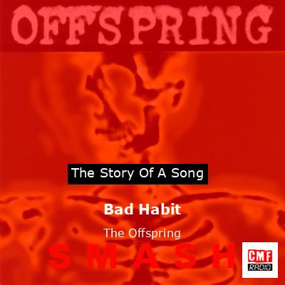 Bad Habit – The Offspring