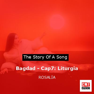 Bagdad – Cap7: Liturgia – ROSALÍA