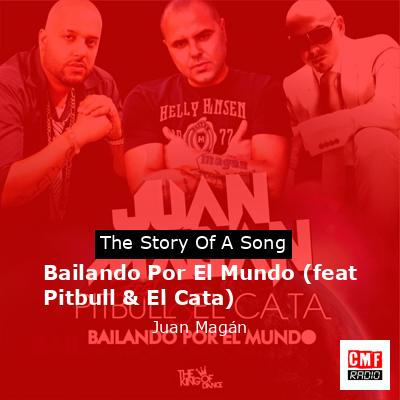 final cover Bailando Por El Mundo feat Pitbull El Cata Juan Magan