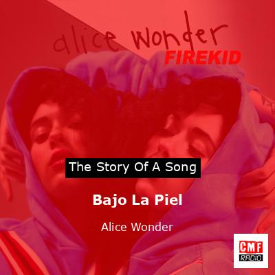 Bajo La Piel – Alice Wonder