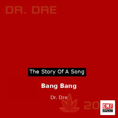 Bang Bang – Dr. Dre