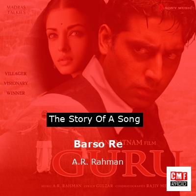 Barso Re – A.R. Rahman