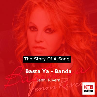 The story and meaning of the song 'Basta Ya - Banda - Jenni Rivera