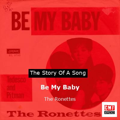 Be My Baby – The Ronettes