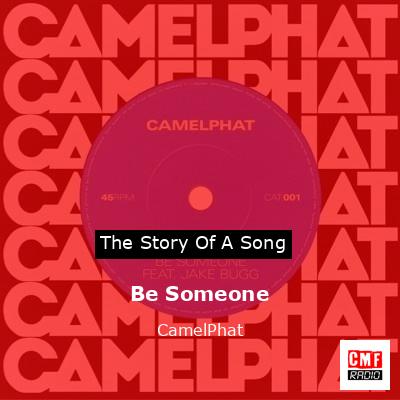 Be Someone – CamelPhat