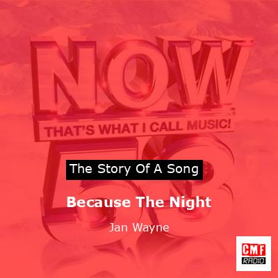 Because The Night – Jan Wayne