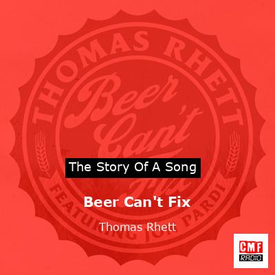 Beer Can’t Fix – Thomas Rhett