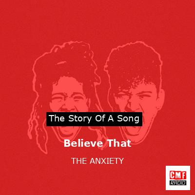 Believe That – THE ANXIETY