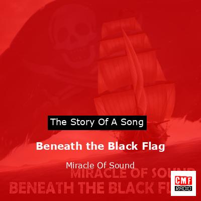 The story and meaning of the song Beneath the Black Flag