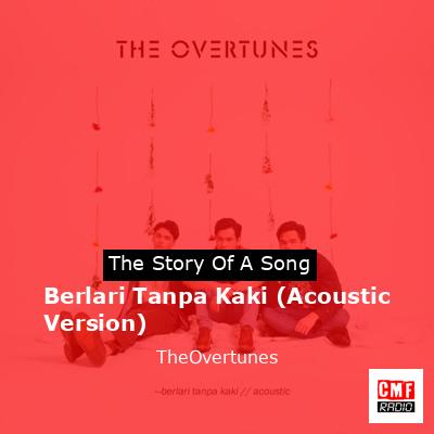 Berlari Tanpa Kaki (Acoustic Version) – TheOvertunes