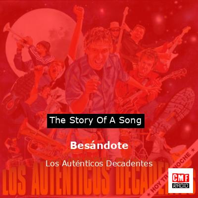 Besándote – Los Auténticos Decadentes