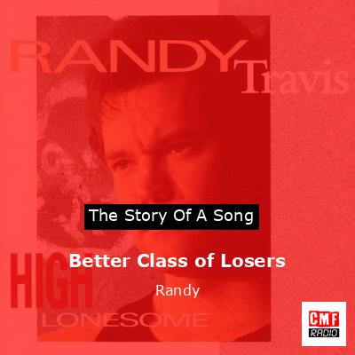 Better Class of Losers – Randy