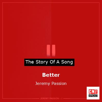 Better – Jeremy Passion