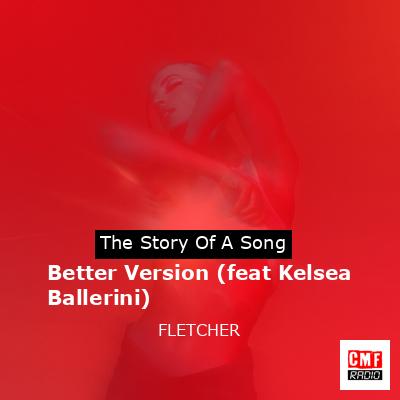 Better Version (feat Kelsea Ballerini) – FLETCHER