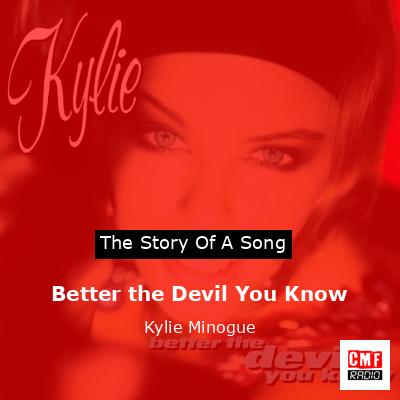 Better the Devil You Know – Kylie Minogue