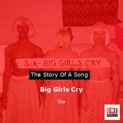 Big Girls Cry – Sia