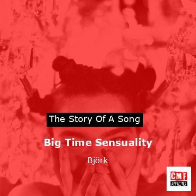 Big Time Sensuality – Björk