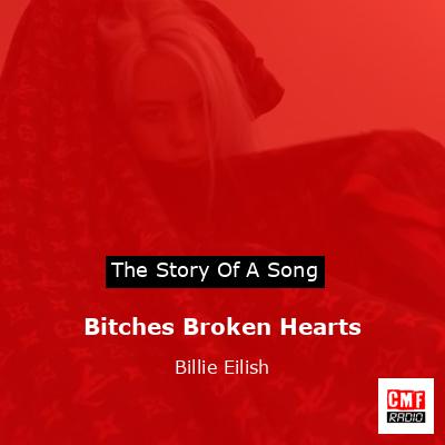 Bitches Broken Hearts – Billie Eilish