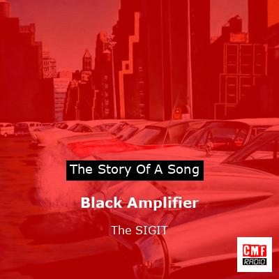 Black Amplifier – The SIGIT