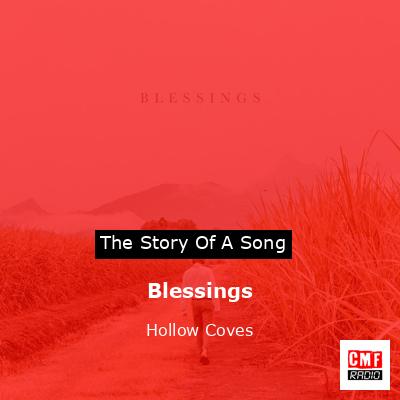 Blessings – Hollow Coves