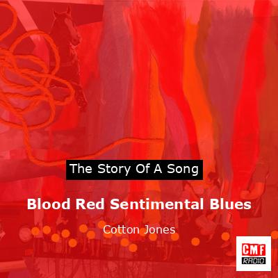 Blood Red Sentimental Blues – Cotton Jones