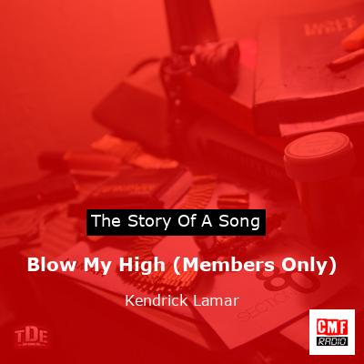Blow My High (Members Only) – Kendrick Lamar