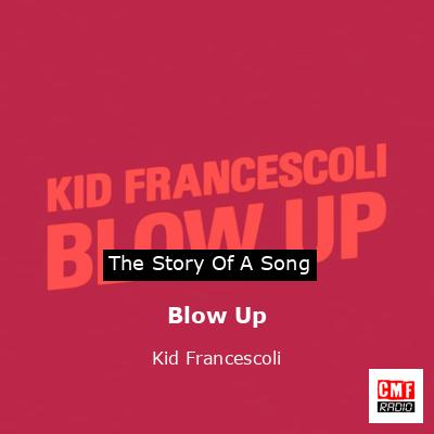 Blow Up – Kid Francescoli