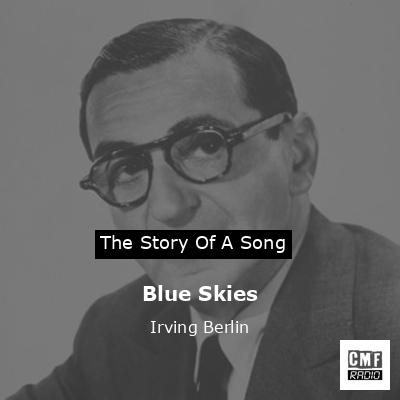 Blue Skies – Irving Berlin