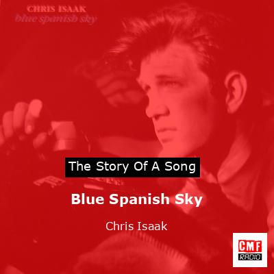 Blue Spanish Sky – Chris Isaak