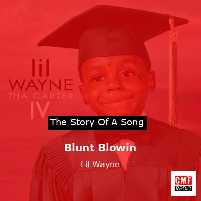 Blunt Blowin – Lil Wayne