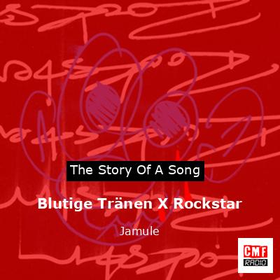 Blutige Tränen X Rockstar – Jamule