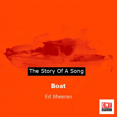 Boat – Ed Sheeran