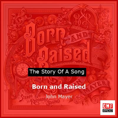 Born and Raised – John Mayer
