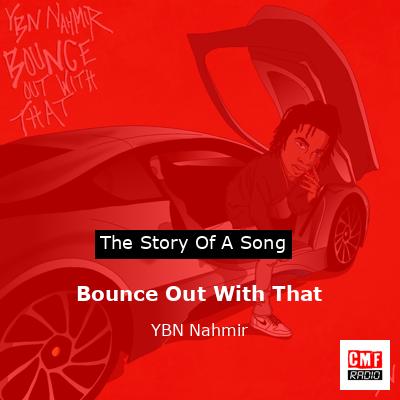 Bounce Out With That – YBN Nahmir