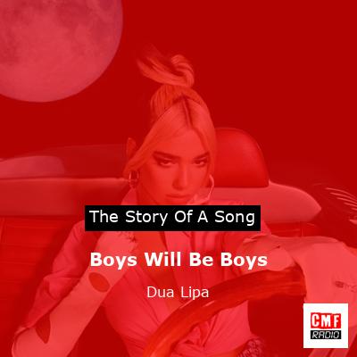 Boys Will Be Boys – Dua Lipa