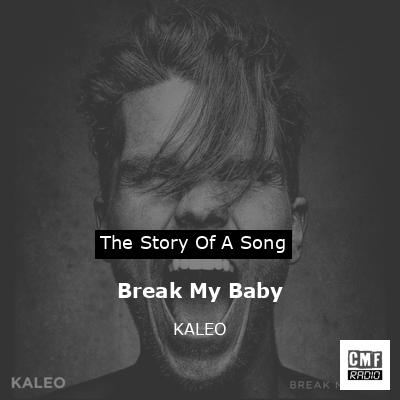 final cover Break My Baby KALEO