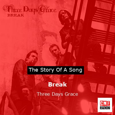 Break – Three Days Grace