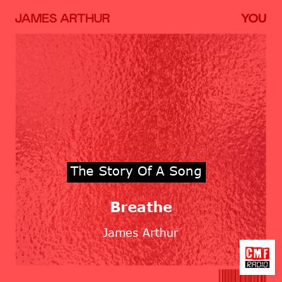 Breathe – James Arthur