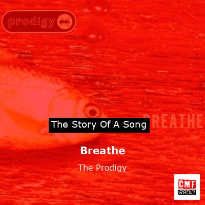 Breathe – The Prodigy