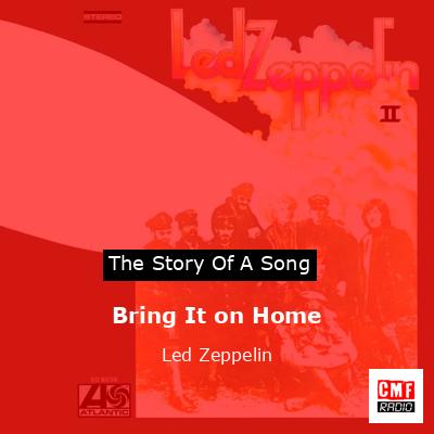 Bring It on Home – Led Zeppelin