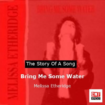 Bring Me Some Water – Melissa Etheridge