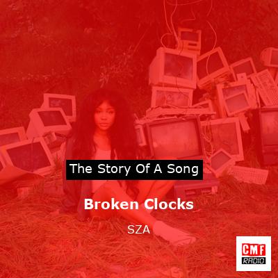 Broken Clocks – SZA