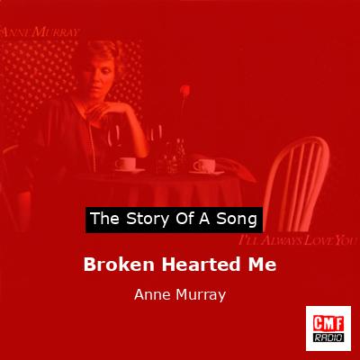 Broken Hearted Me – Anne Murray