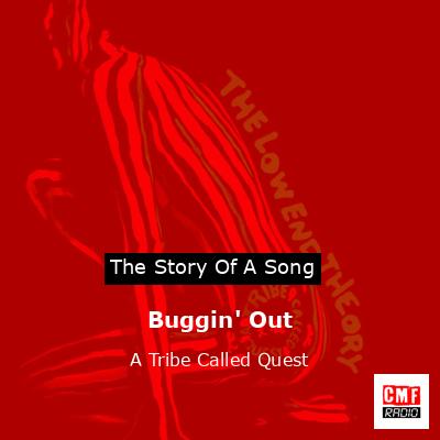 Buggin’ Out – A Tribe Called Quest