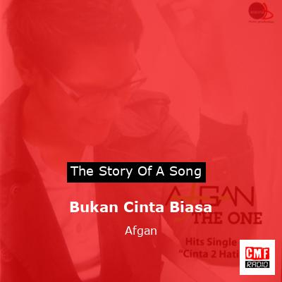 Bukan Cinta Biasa – Afgan