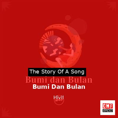 Bumi Dan Bulan – Hivi!